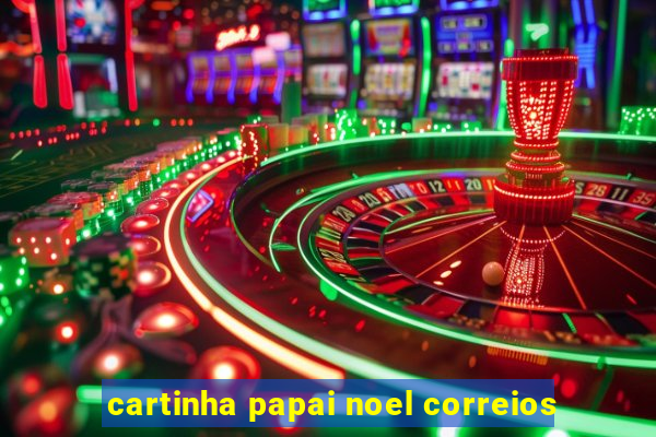 cartinha papai noel correios